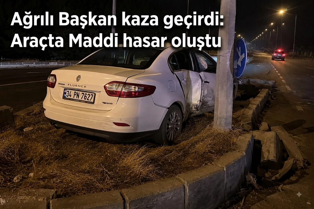 Ağrılı Başkan kaza geçirdi: Araçta Maddi hasar oluştu