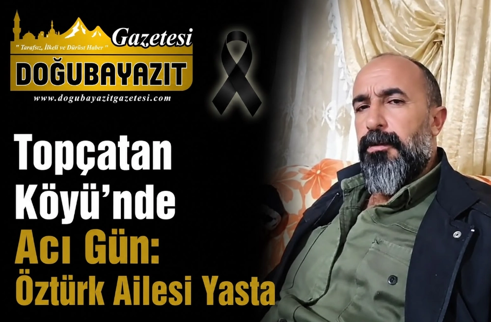 TOPÇATAN KÖYÜ’NDE ACI GÜN: ÖZTÜRK AİLESİ YASTA