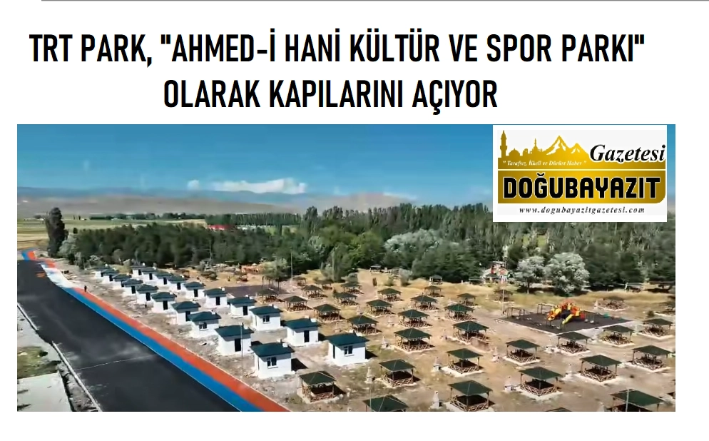 TRT PARK, "AHMED-İ HANİ KÜLTÜR VE SPOR PARKI" OLARAK KAPILARINI AÇIYOR