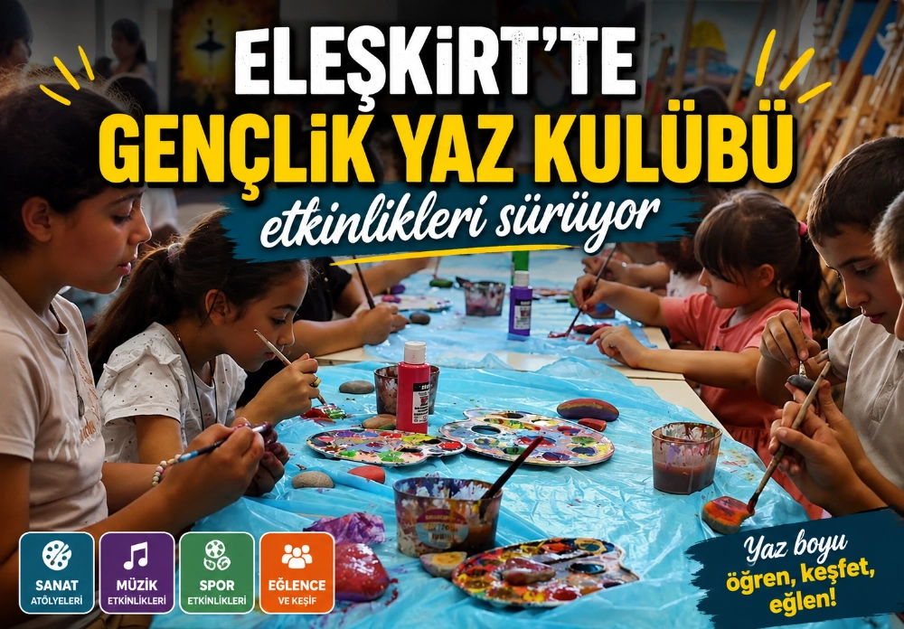 Eleşkirt’te Gençlik Yaz Kulübü etkinlikleri sürüyor