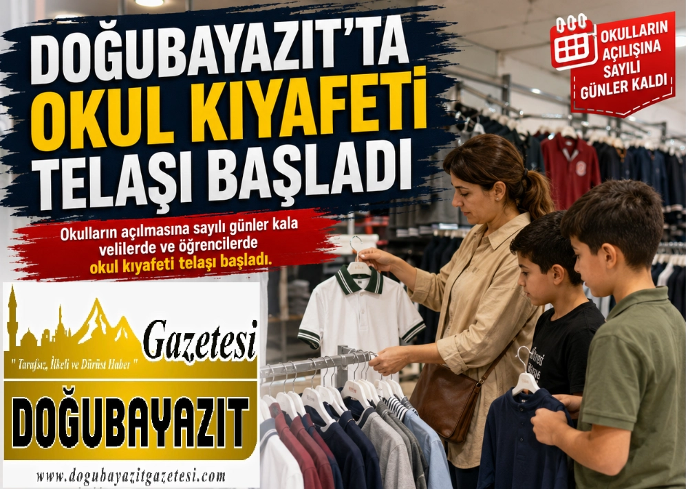 DOĞUBAYAZIT’TA OKUL KIYAFETİ TELAŞI BAŞLADI