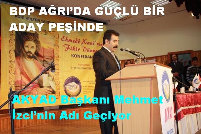 BDP AĞRI`DA GÜÇLÜ BİR ADAY PEŞİNDE